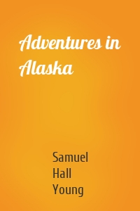 Adventures in Alaska