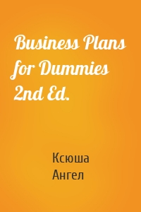 Business Plans for Dummies 2nd Ed.