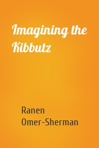 Imagining the Kibbutz