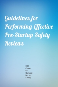 Guidelines for Performing Effective Pre-Startup Safety Reviews