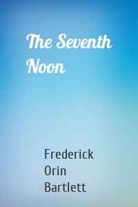 The Seventh Noon
