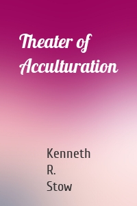 Theater of Acculturation