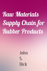 Raw Materials Supply Chain for Rubber Products