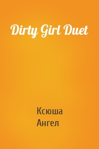 Dirty Girl Duet