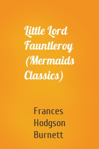 Little Lord Fauntleroy (Mermaids Classics)