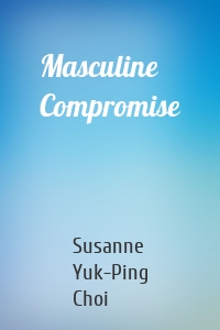 Masculine Compromise