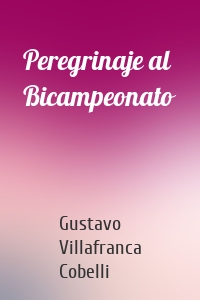 Peregrinaje al Bicampeonato