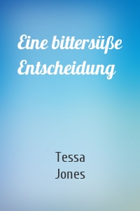 Eine bittersüße Entscheidung