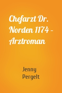 Chefarzt Dr. Norden 1174 – Arztroman