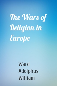 The Wars of Religion in Europe