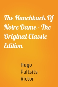 The Hunchback Of Notre Dame - The Original Classic Edition