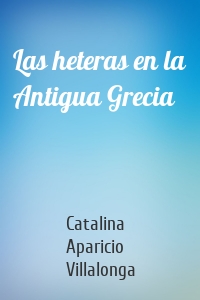 Las heteras en la Antigua Grecia