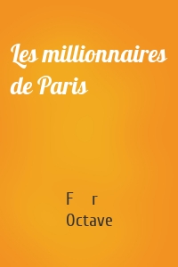 Les millionnaires de Paris