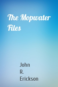 The Mopwater Files