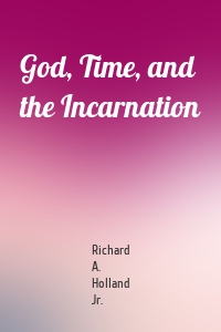 God, Time, and the Incarnation