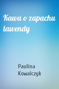Kawa o zapachu lawendy