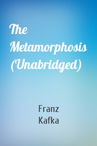 The Metamorphosis (Unabridged)