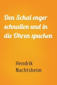 Den Schal enger schnallen und in die Ohren spucken
