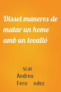 Disset maneres de matar un home amb un tovalló