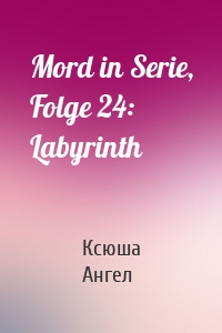 Mord in Serie, Folge 24: Labyrinth