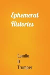 Ephemeral Histories