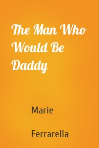 The Man Who Would Be Daddy