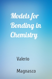 Models for Bonding in Chemistry