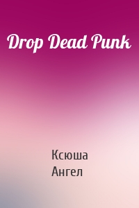 Drop Dead Punk