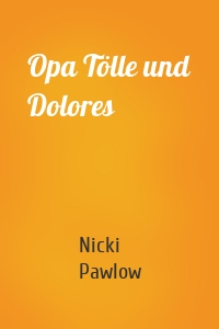 Opa Tölle und Dolores