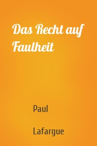 Das Recht auf Faulheit