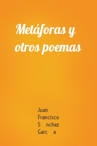 Metáforas y otros poemas