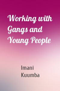 Working with Gangs and Young People