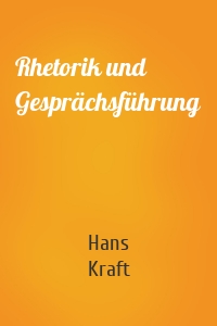 Rhetorik und Gesprächsführung