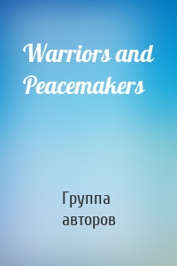 Warriors and Peacemakers