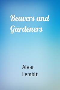 Beavers and Gardeners