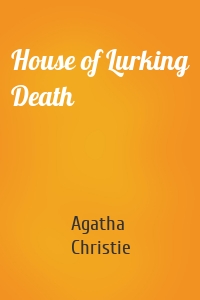 House of Lurking Death