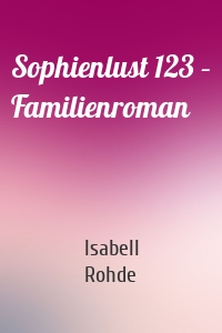 Sophienlust 123 – Familienroman