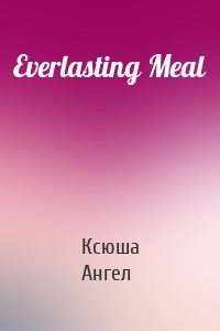 Everlasting Meal