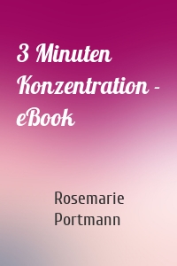 3 Minuten Konzentration - eBook