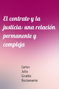 El contrato y la justicia: una relación permanente y compleja