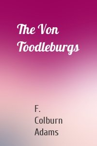 The Von Toodleburgs