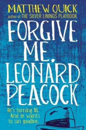 Обложка книги «Forgive me, Leonard Peacock» — Мэтью Квик