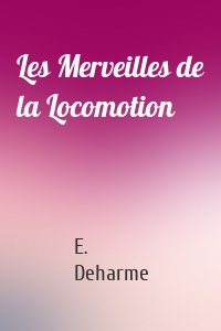 Les Merveilles de la Locomotion