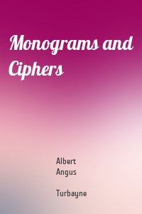 Monograms and Ciphers
