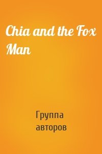 Chia and the Fox Man