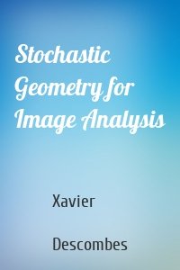 Stochastic Geometry for Image Analysis