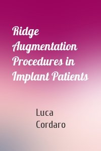 Ridge Augmentation Procedures in Implant Patients