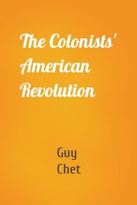 The Colonists' American Revolution