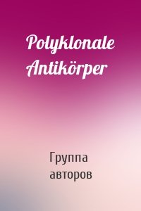 Polyklonale Antikörper