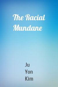 The Racial Mundane